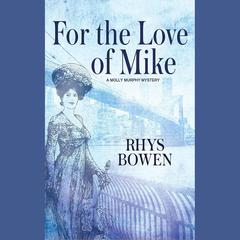 For the Love of Mike by Rhys Bowen audiobook