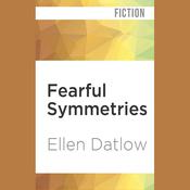 Fearful Symmetries by  Ellen Datlow audiobook