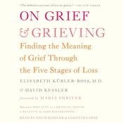 On Grief and Grieving by  David Kessler audiobook