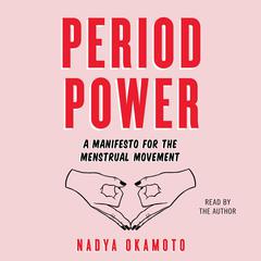 Period Power by Nadya Okamoto audiobook