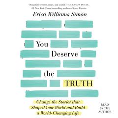 You Deserve the Truth by Erica Williams Simon audiobook