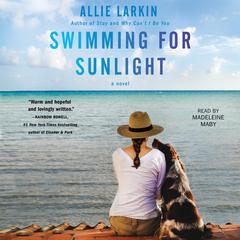 Swimming for Sunlight by Allie Larkin audiobook