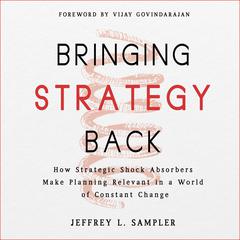 Bringing Strategy Back by Jeffrey L. Sampler audiobook