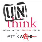 Unthink by  Erik Wahl audiobook
