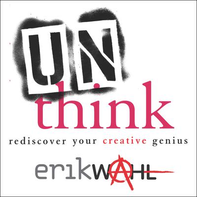 Unthink by Erik Wahl audiobook