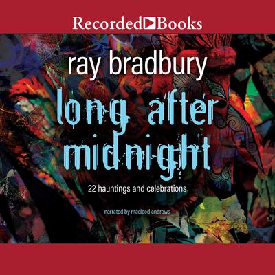 Long After Midnight by Ray Bradbury audiobook