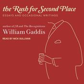 The Rush for Second Place by  William Gaddis audiobook