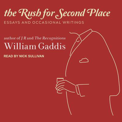 The Rush for Second Place by William Gaddis audiobook