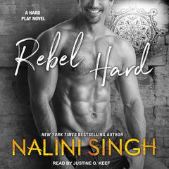 Rebel Hard by Nalini Singh audiobook