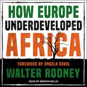 How Europe Underdeveloped Africa by  Walter Rodney audiobook