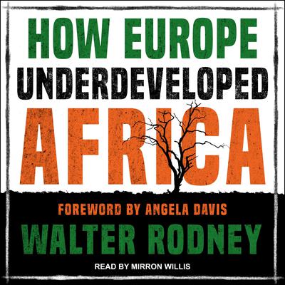 How Europe Underdeveloped Africa by Walter Rodney audiobook