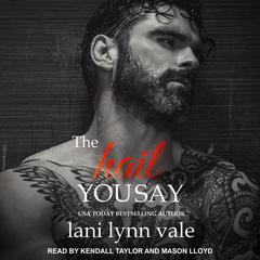 The Hail You Say by Lani Lynn Vale audiobook