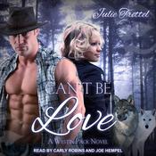 Can't Be Love by  Julie Trettel audiobook