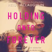 Holding Onto Forever by  Heidi McLaughlin audiobook