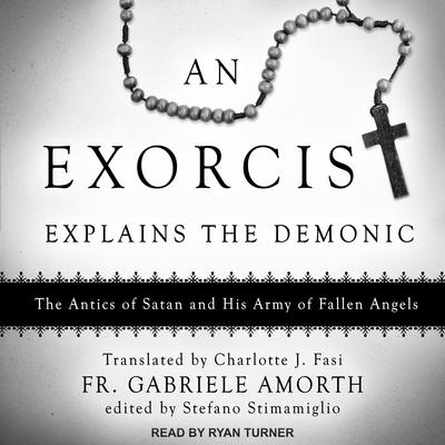 An Exorcist Explains the Demonic by Fr. Gabriele Amorth audiobook