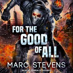 For the Good of All by Marc Stevens audiobook