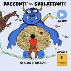 Racconti Svolazzanti Vol.1 by Stefano Amadei audiobook