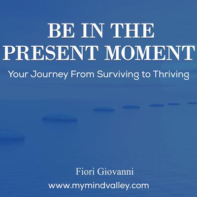 Be In The Present Moment by Fiori Giovanni audiobook