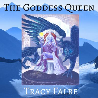 The Goddess Queen by Tracy Falbe audiobook