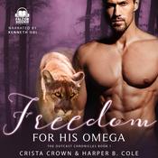 Freedom For His Omega by  Crista Crown audiobook