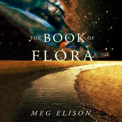 The Book of Flora by Meg Elison audiobook