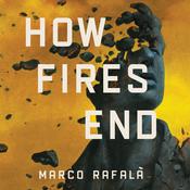 How Fires End by  Marco Rafalà audiobook