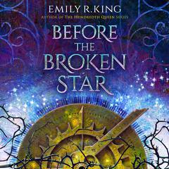 Before the Broken Star by Emily R. King audiobook
