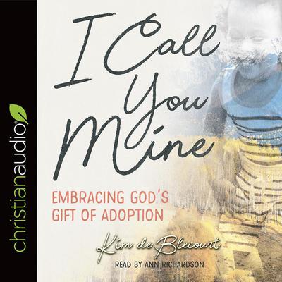 I Call You Mine by Kim de Blecourt audiobook