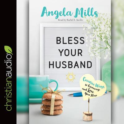 Bless Your Husband by Angela Mills audiobook