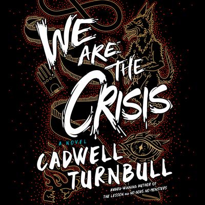 We Are the Crisis by Cadwell Turnbull audiobook