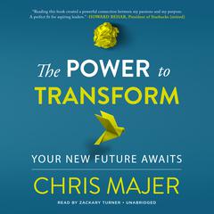 The Power to Transform by Chris Majer audiobook