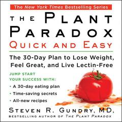 The Plant Paradox Quick and Easy by Steven R. Gundry, MD audiobook