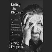 Riding the Elephant by  Craig Ferguson audiobook