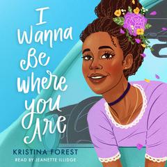 I Wanna Be Where You Are by Kristina Forest audiobook