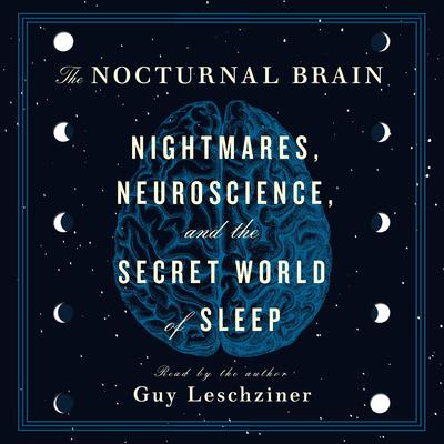 The Nocturnal Brain by Guy Leschziner audiobook