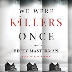 We Were Killers Once by Becky Masterman audiobook
