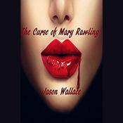 The Curse of Mary Rawling by  Jason Wallace audiobook