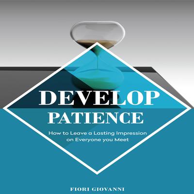 Develop Patience by Fiori Giovanni audiobook