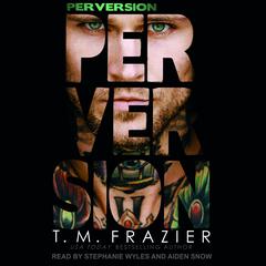 Perversion by T. M. Frazier audiobook