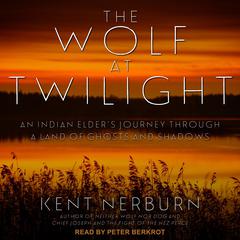 The Wolf at Twilight by Kent Nerburn audiobook