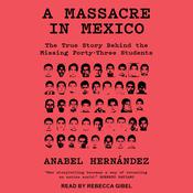 A Massacre in Mexico by  Anabel Hernandez audiobook