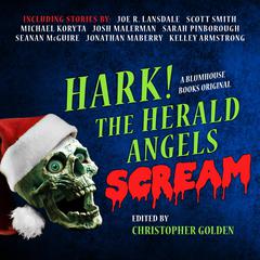 Hark! The Herald Angels Scream by Christopher Golden audiobook
