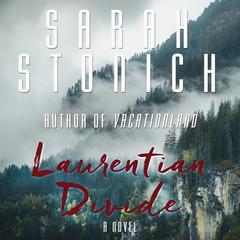 Laurentian Divide by Sarah Stonich audiobook