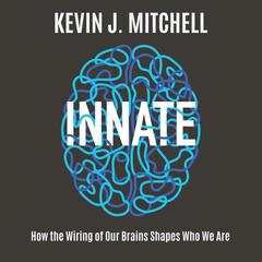 Innate by Kevin J. Mitchell audiobook