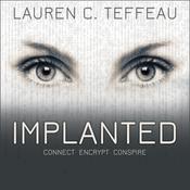Implanted by  Lauren C. Teffeau audiobook