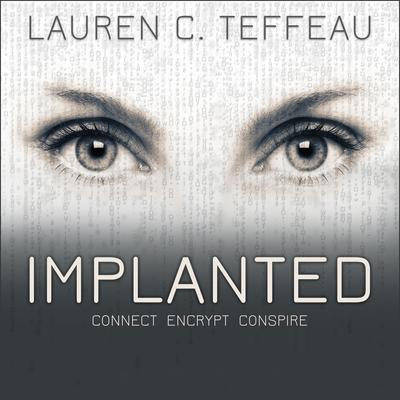Implanted by Lauren C. Teffeau audiobook