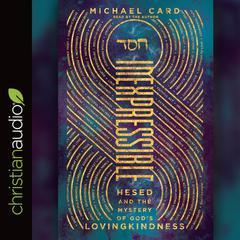 Inexpressible by Michael Card audiobook