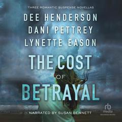 The Cost of Betrayal by Dani Pettrey audiobook