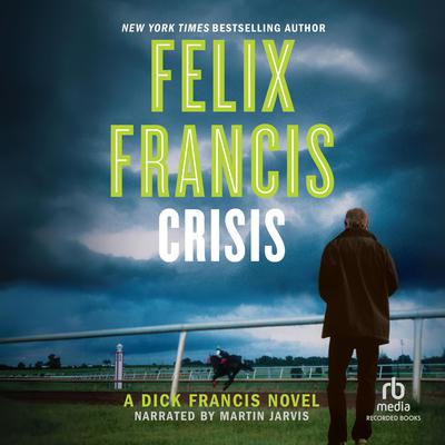 Crisis by Felix Francis audiobook