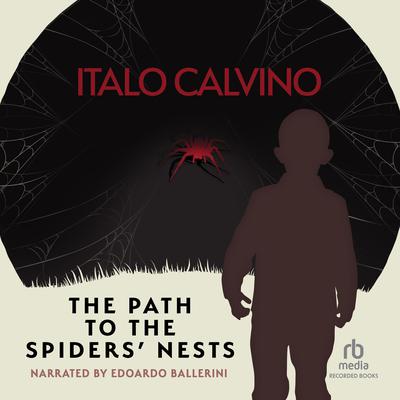 The Path to the Spiders' Nests by Italo Calvino audiobook
